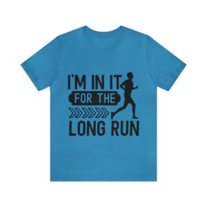 I’m In It For The Long Run Unisex Jersey Short Sleeve Tee