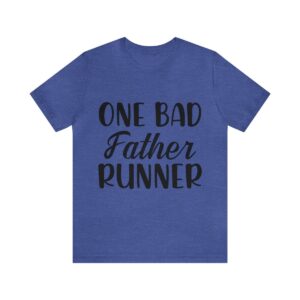 One Bad Father Runner Unisex Jersey Short Sleeve Tee