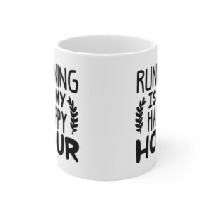 Running Is My Happy Hour Ceramic Mug 11oz