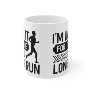 I’m In It For The Long Run Ceramic Mug 11oz