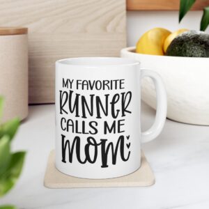 My Favorite Runner Calls Me Mom Ceramic Mug 11oz